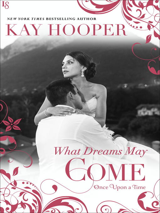 Title details for What Dreams May Come by Kay Hooper - Available